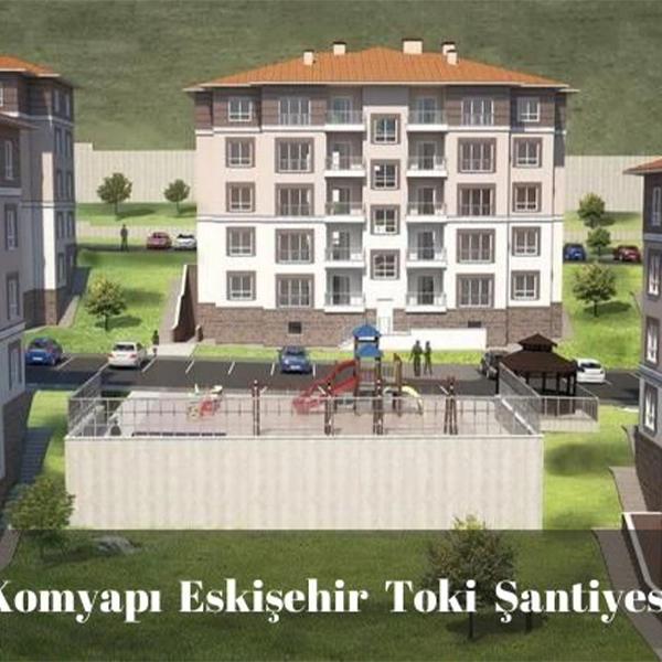 Komyapı - Eskişehir Toki